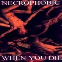 Necrophobic (PL) : When You Die